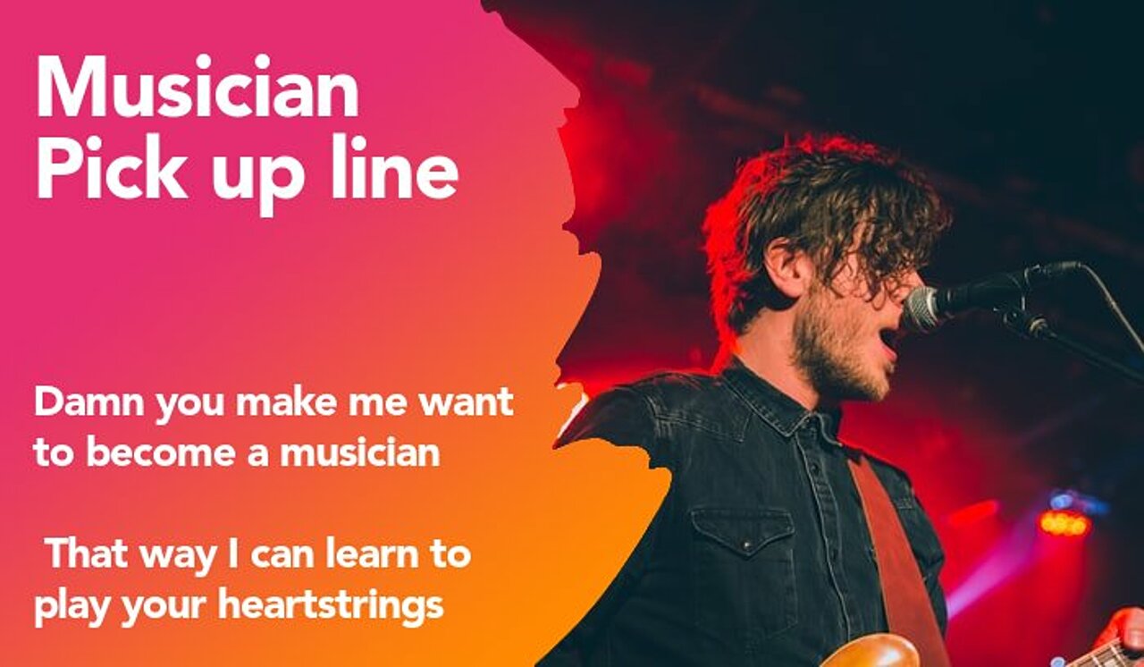 musician pickup line