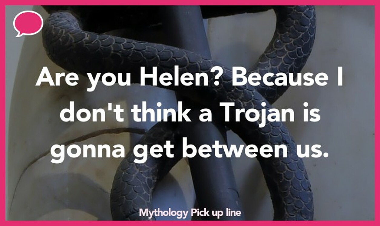 mythology pickup line