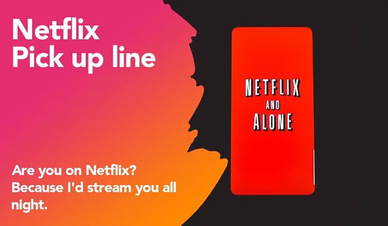 netflix pickup line