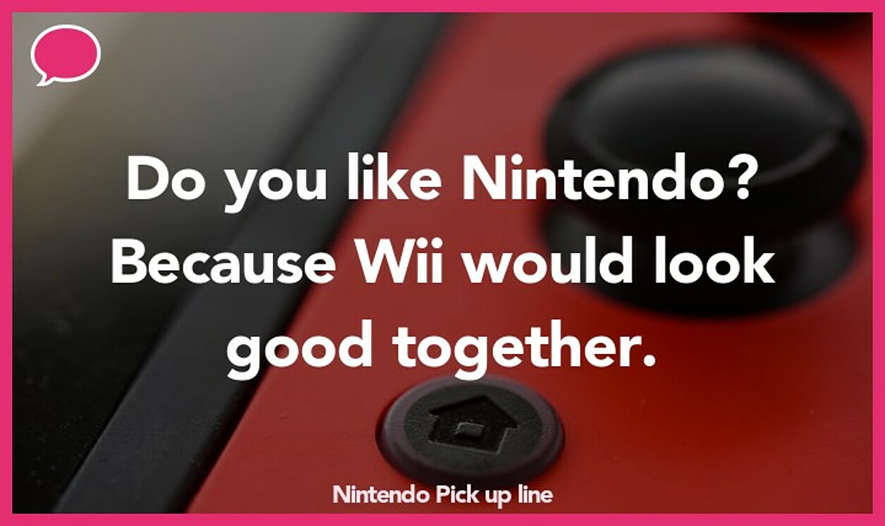 nintendo pickup line