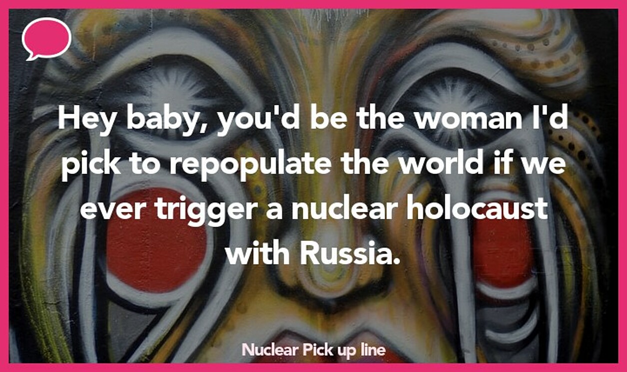 nuclear pickup line