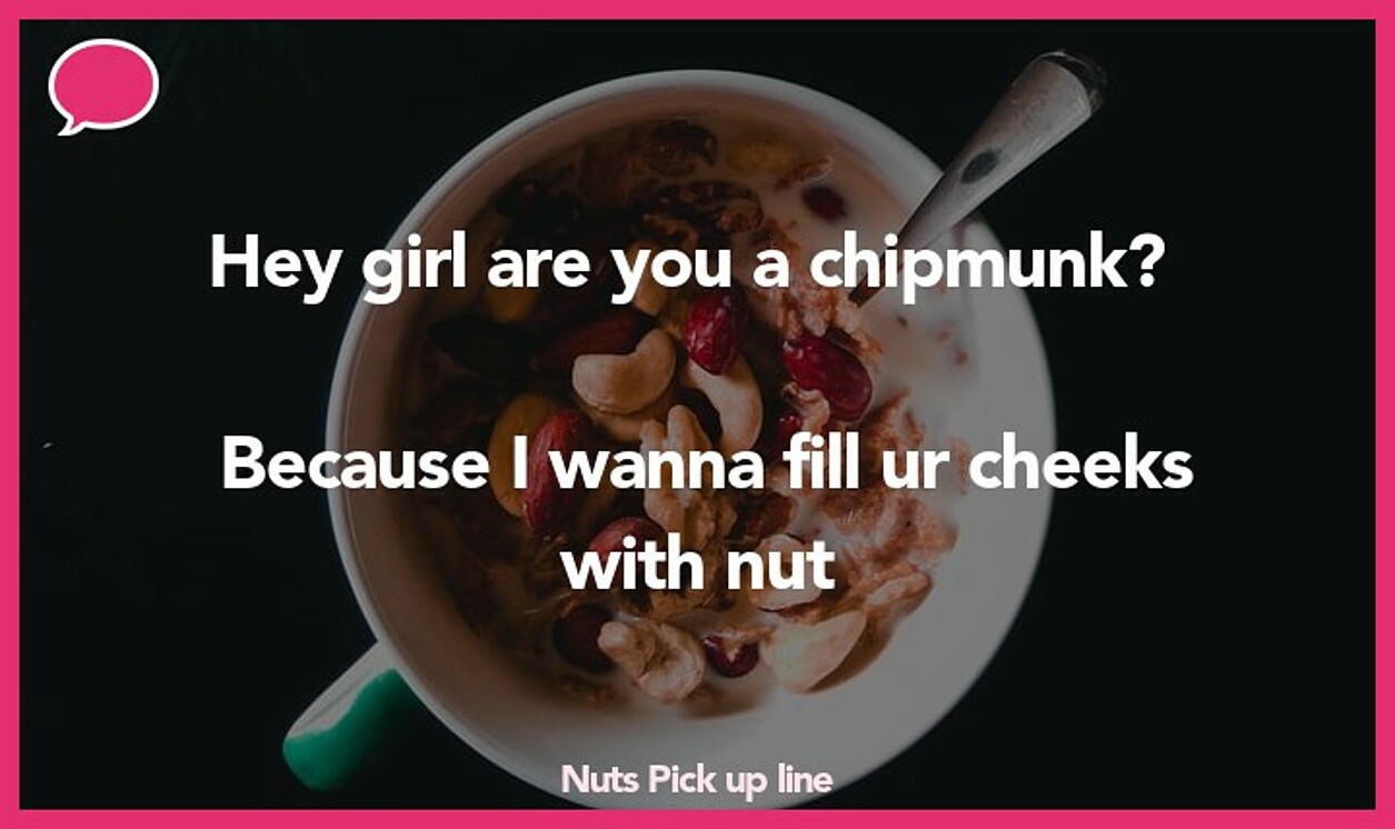 nuts pickup line