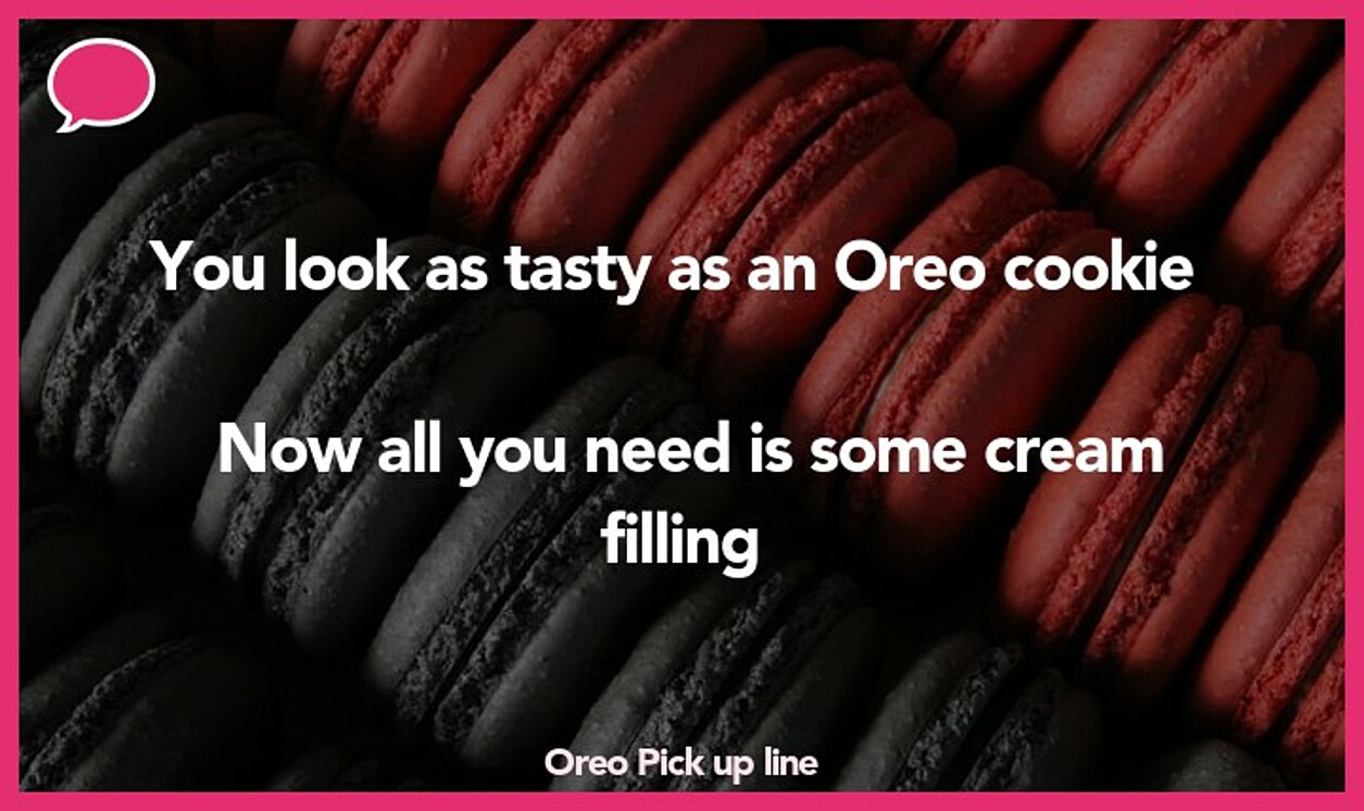 oreo pickup line