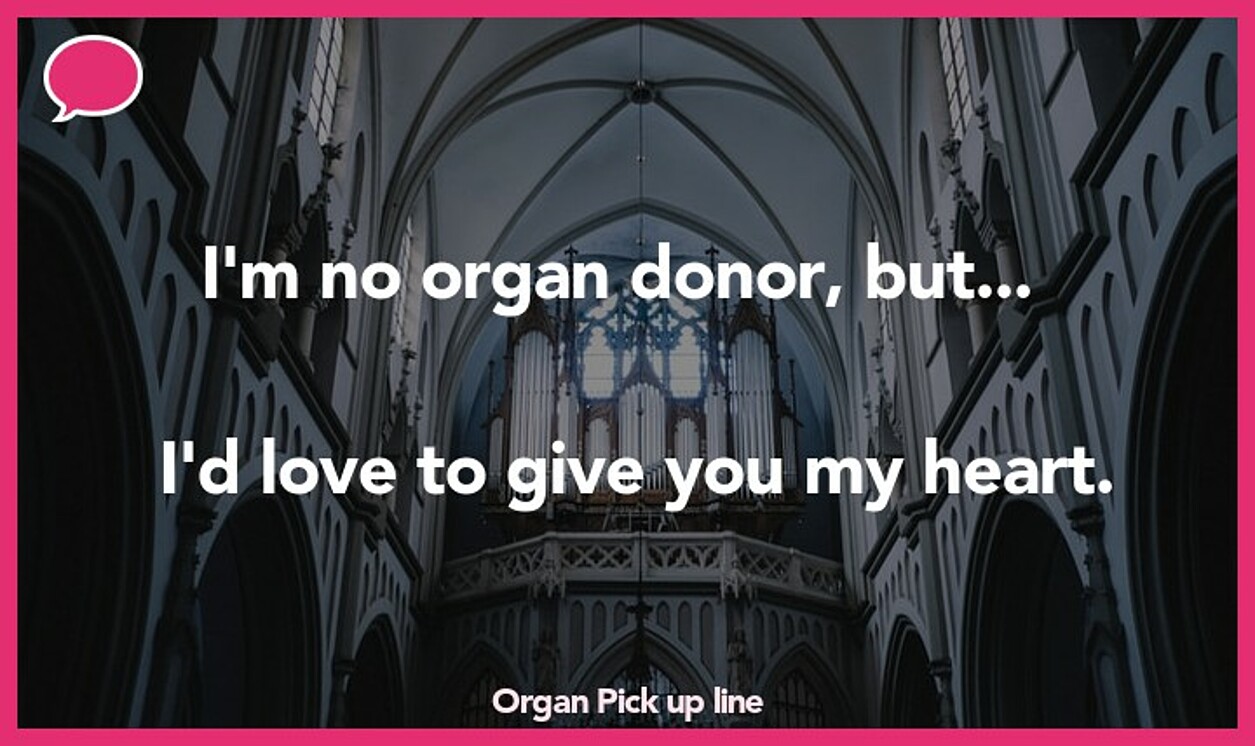 organ pickup line