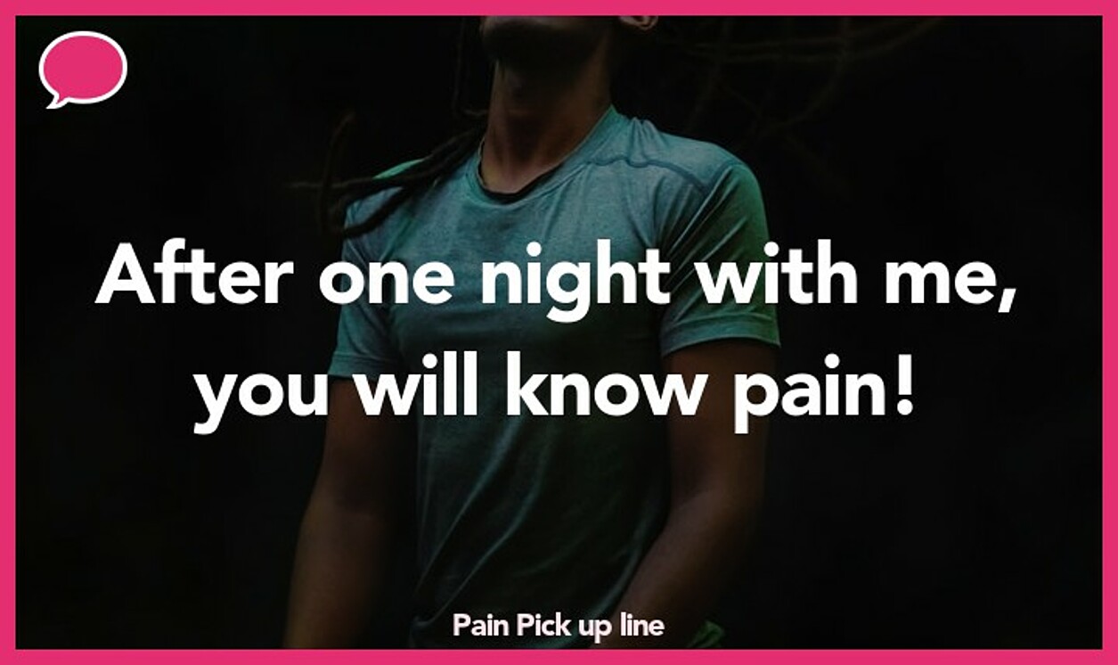 pain pickup line