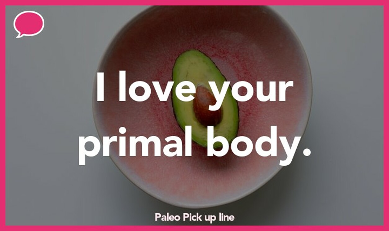 paleo pickup line