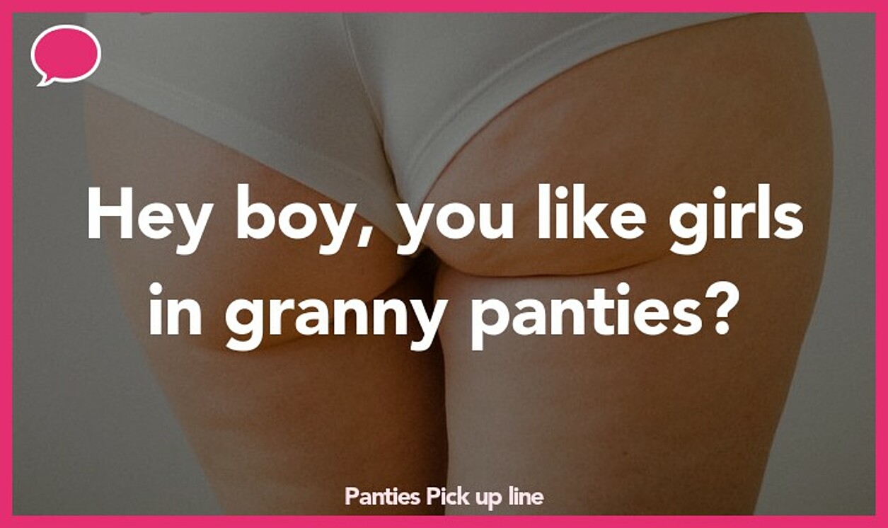 panties pickup line