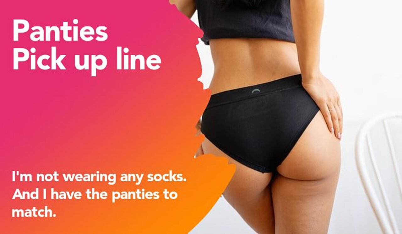 panties pickup line