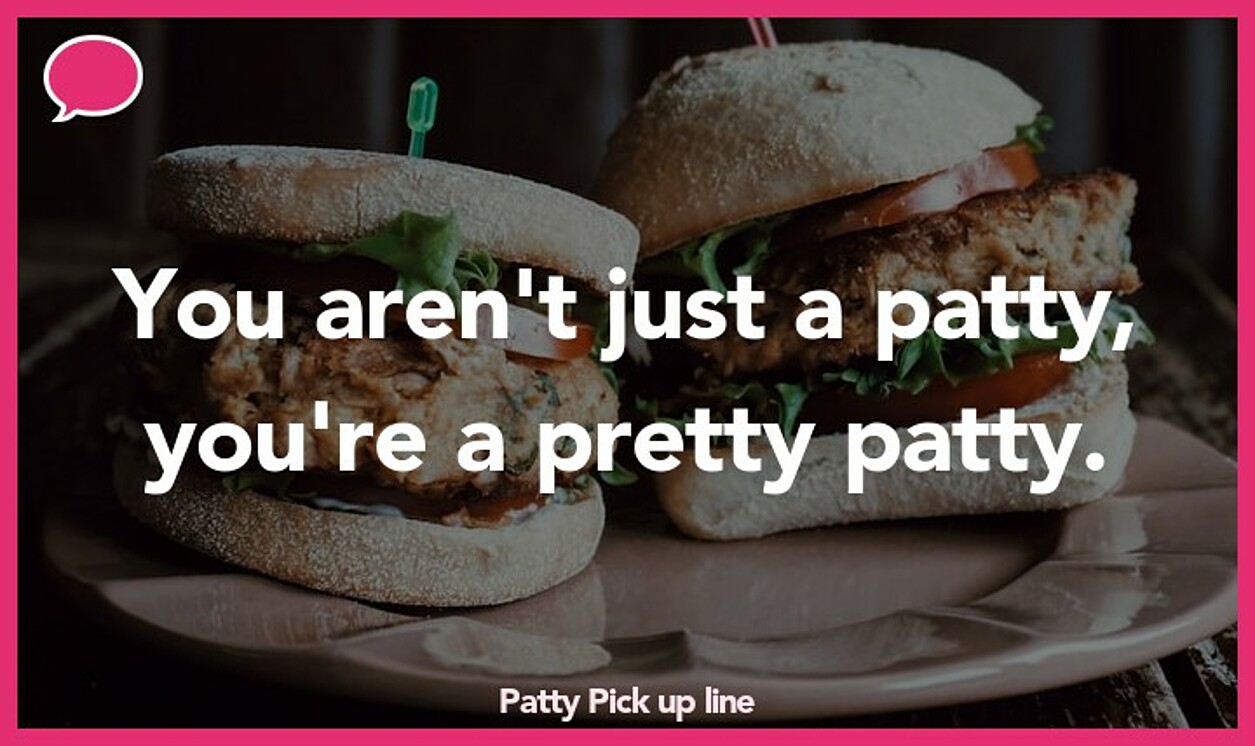 patty pickup line