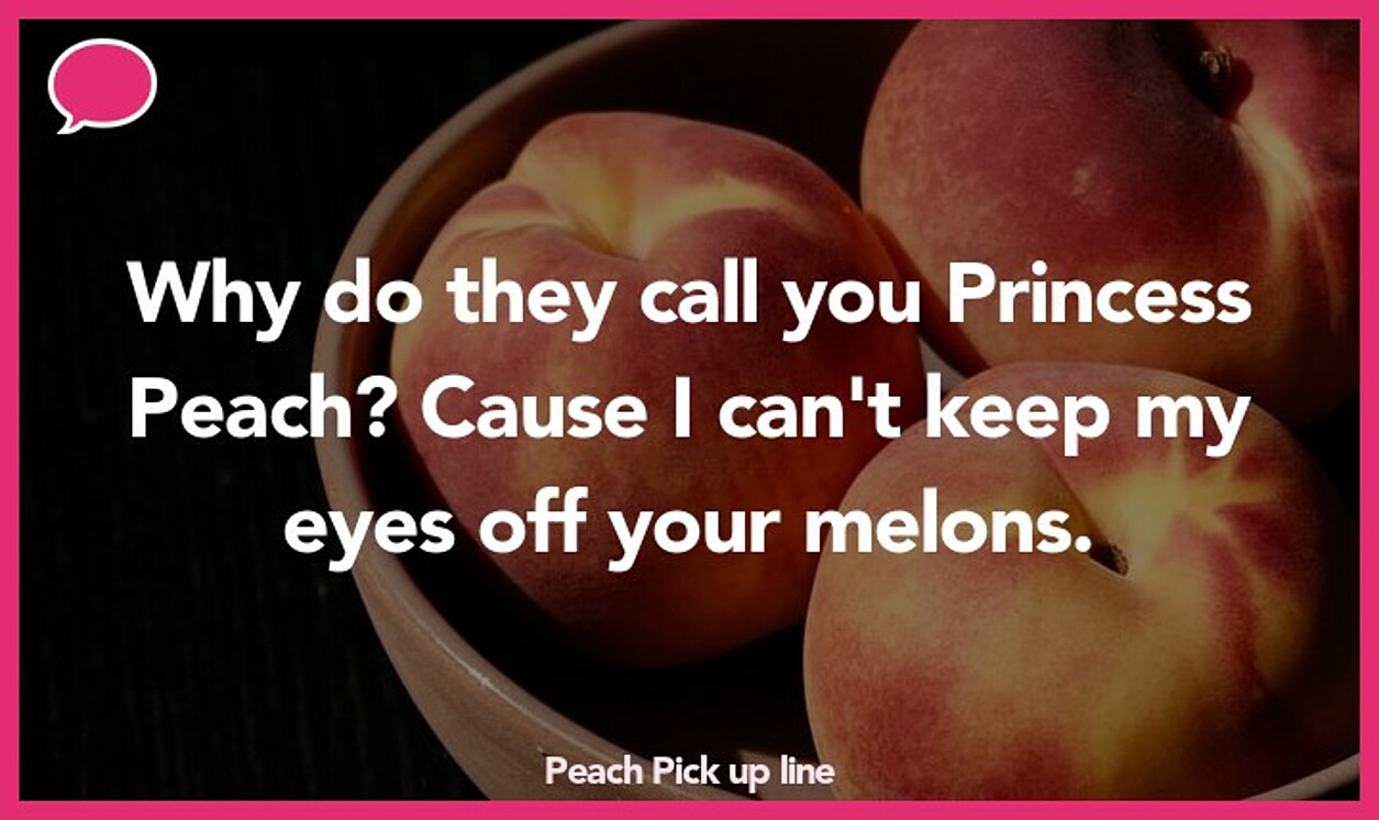 peach pickup line