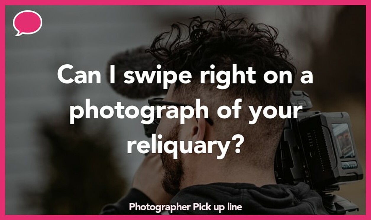 photographer pickup line