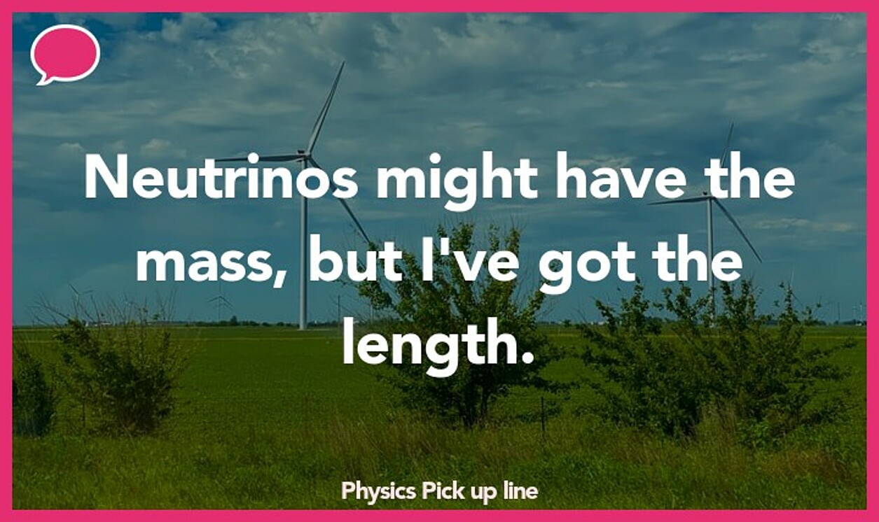physics pickup line