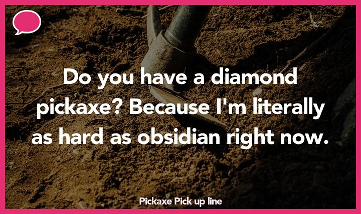 pickaxe pickup line