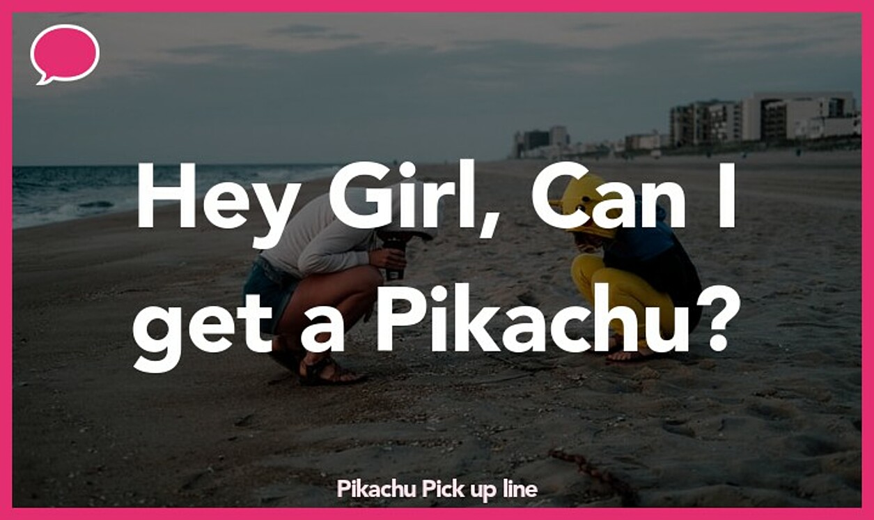 pikachu pickup line