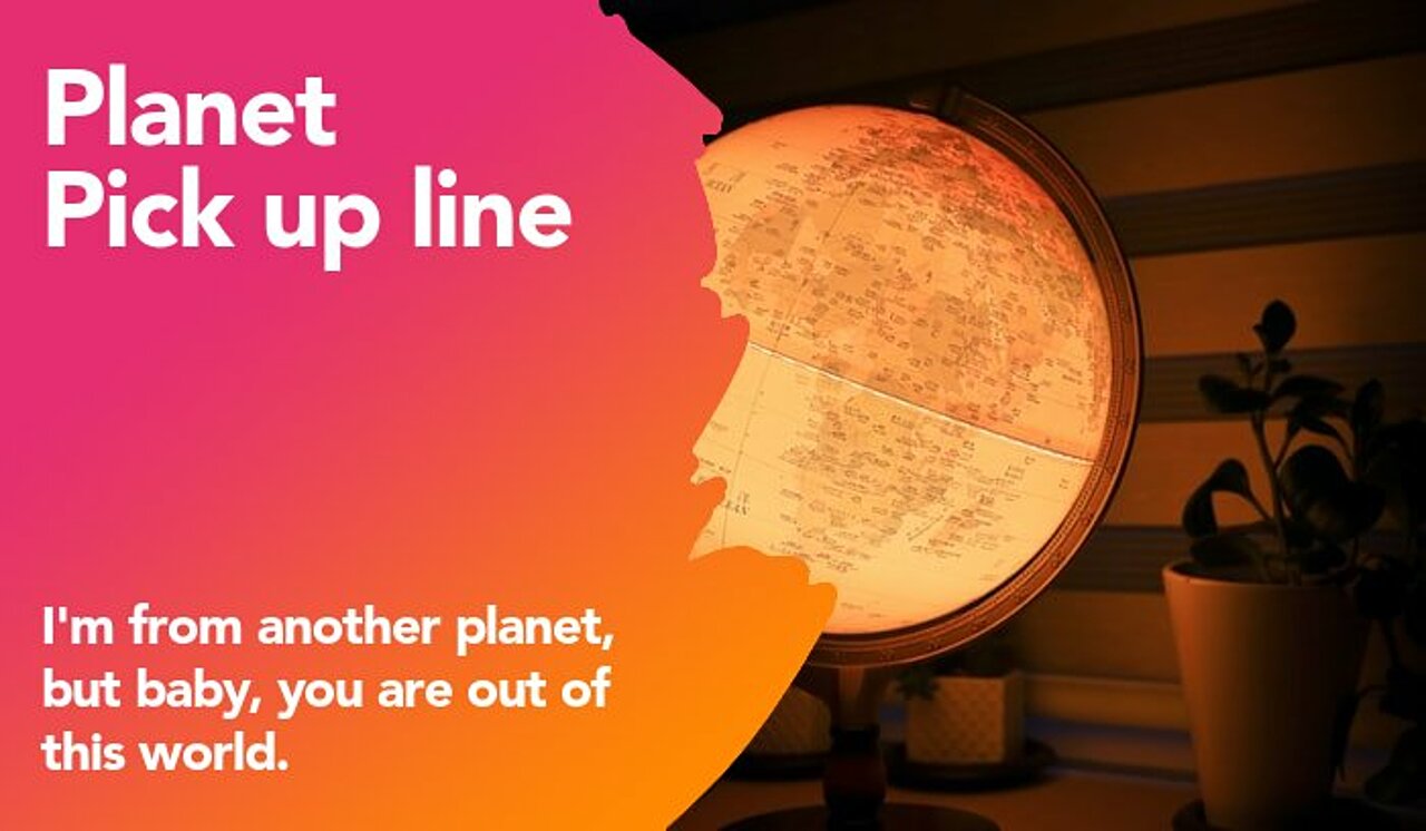 planet pickup line