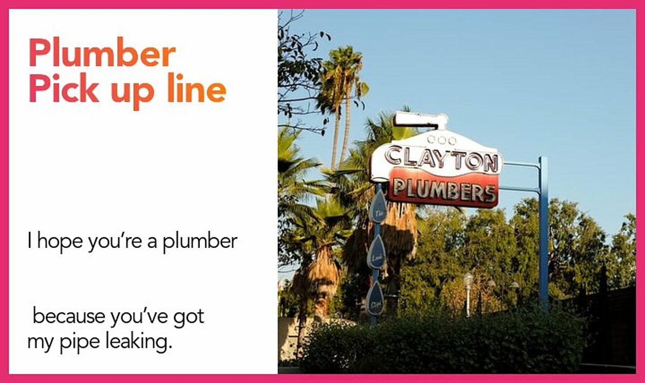 plumber pickup line