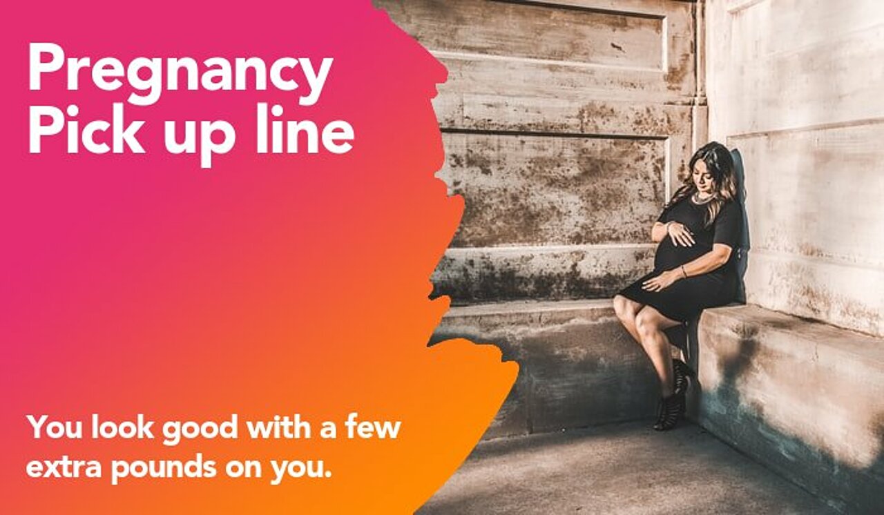 pregnancy pickup line