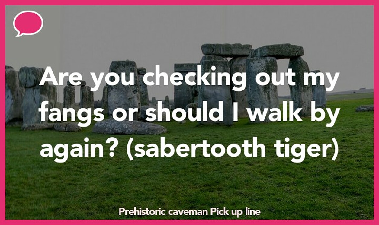 prehistoric caveman pickup line
