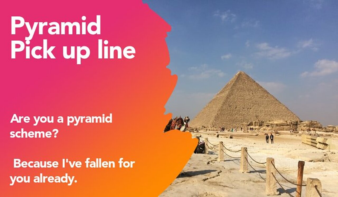 pyramid pickup line