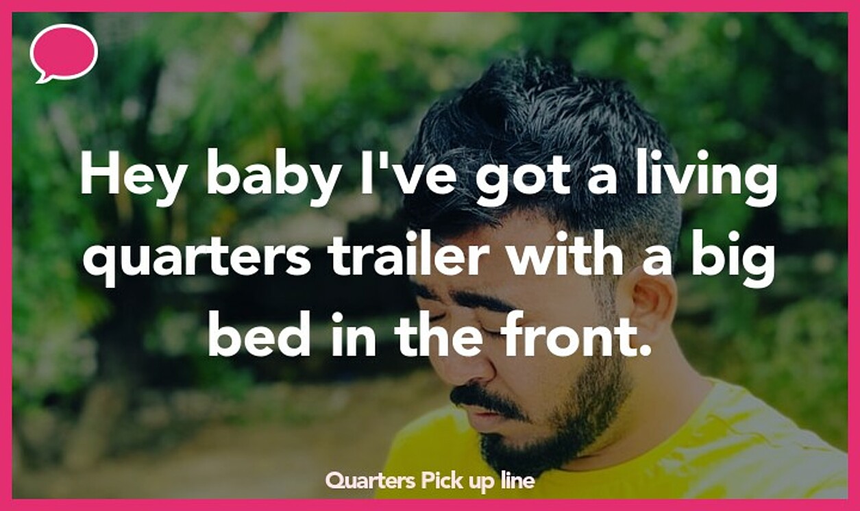 quarters pickup line