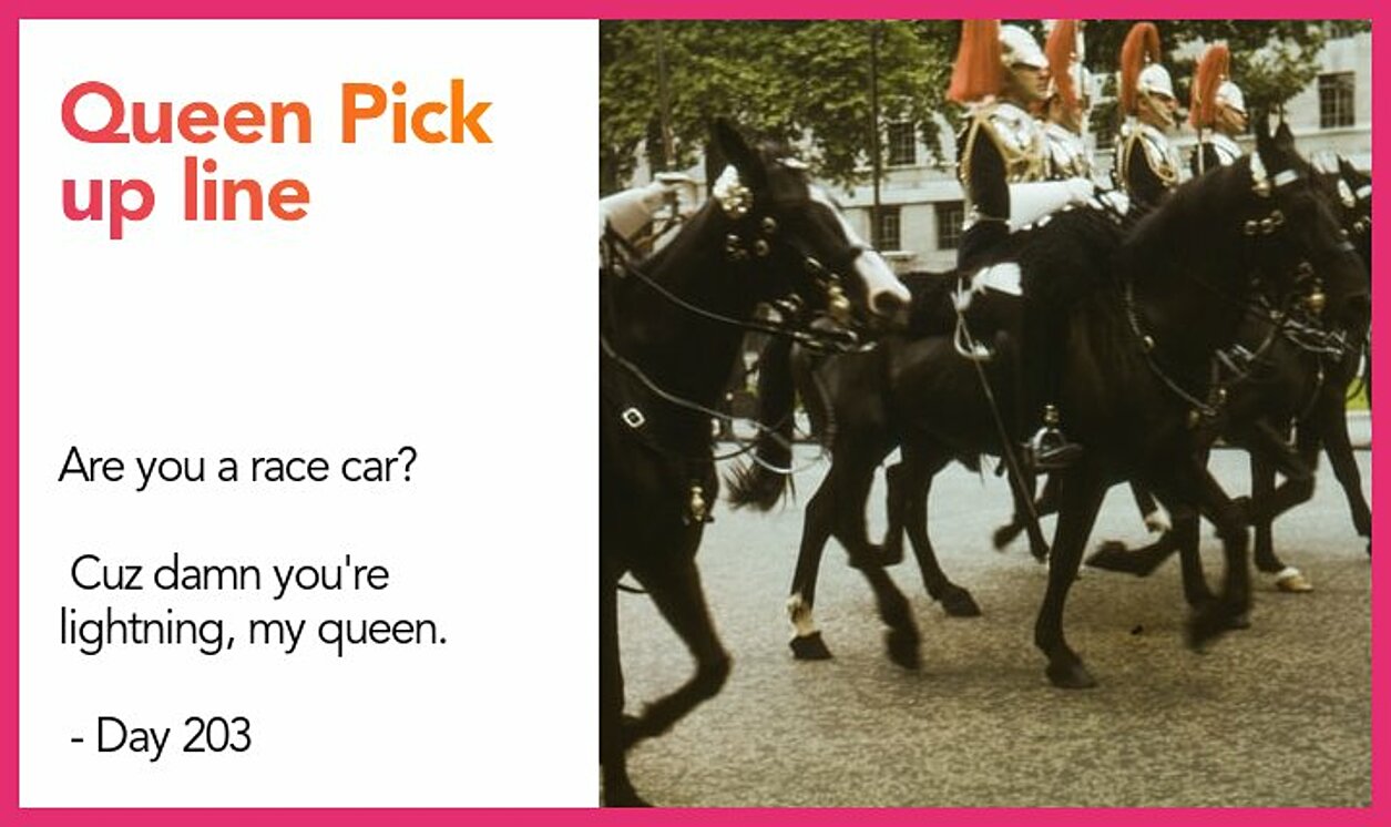 queen pickup line