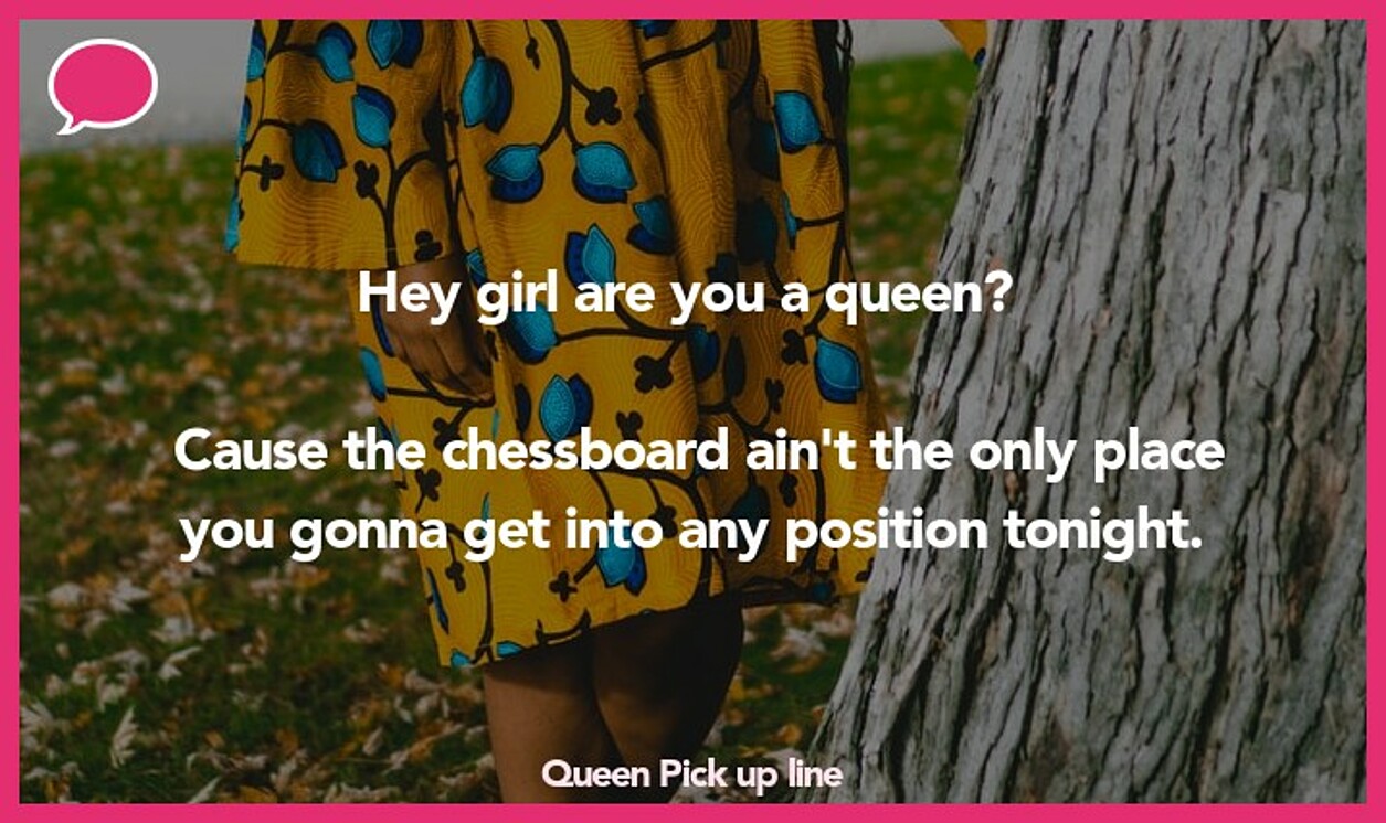 queen pickup line