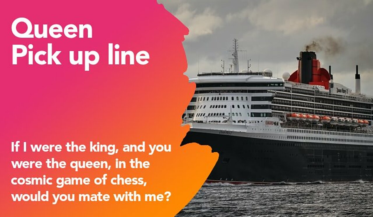 queen pickup line