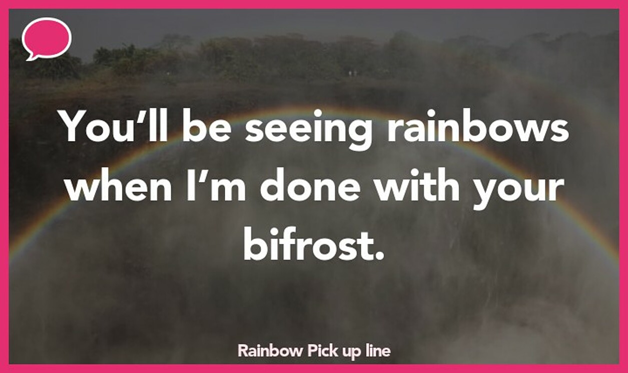 rainbow pickup line