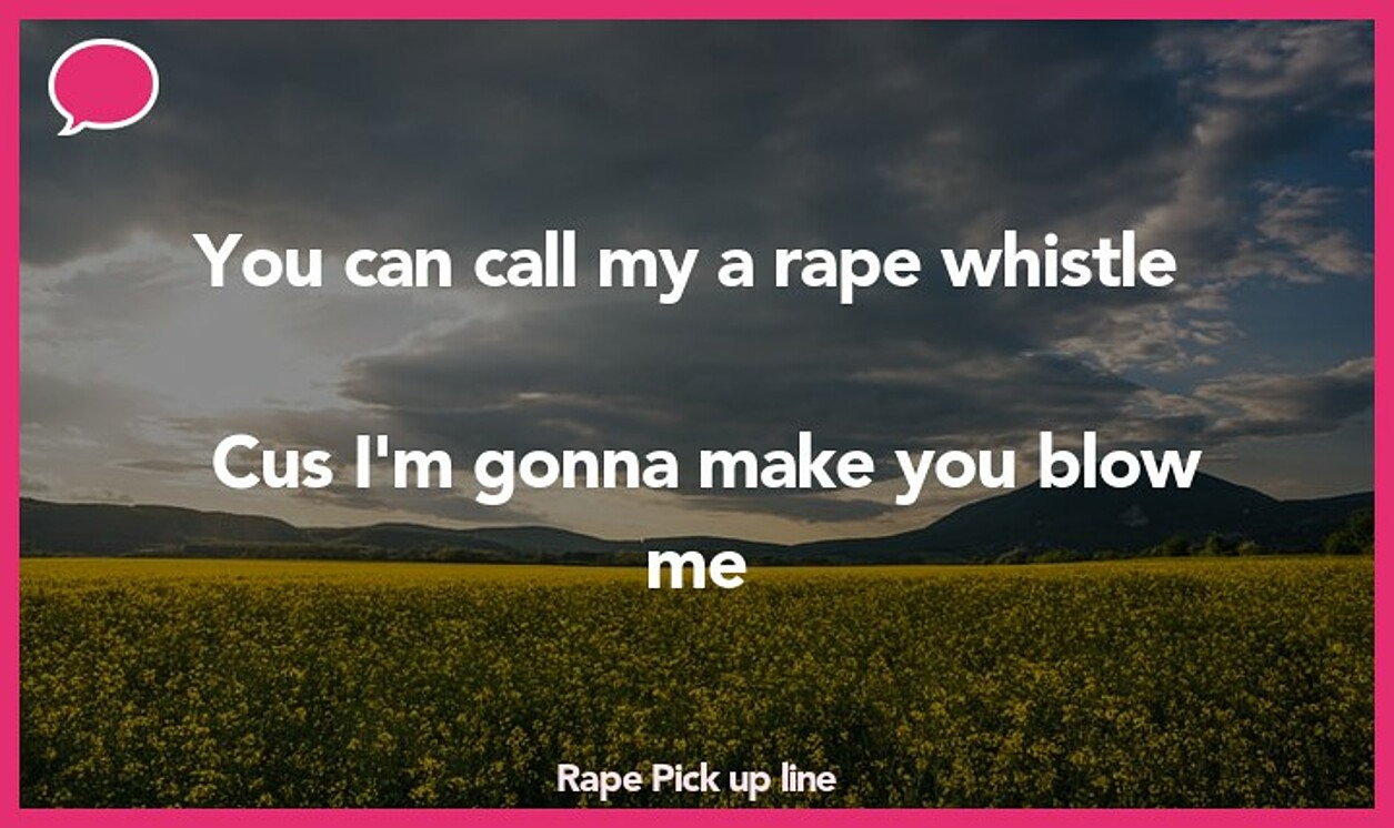 rape pickup line
