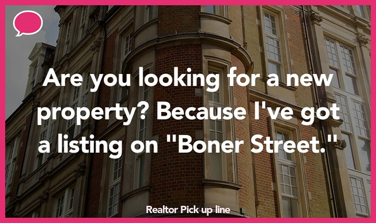 realtor pickup line