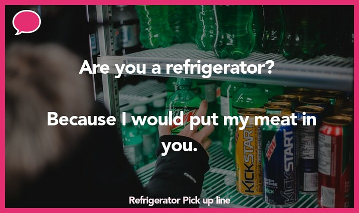 refrigerator pickup line