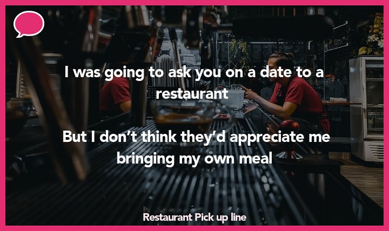 restaurant pickup line