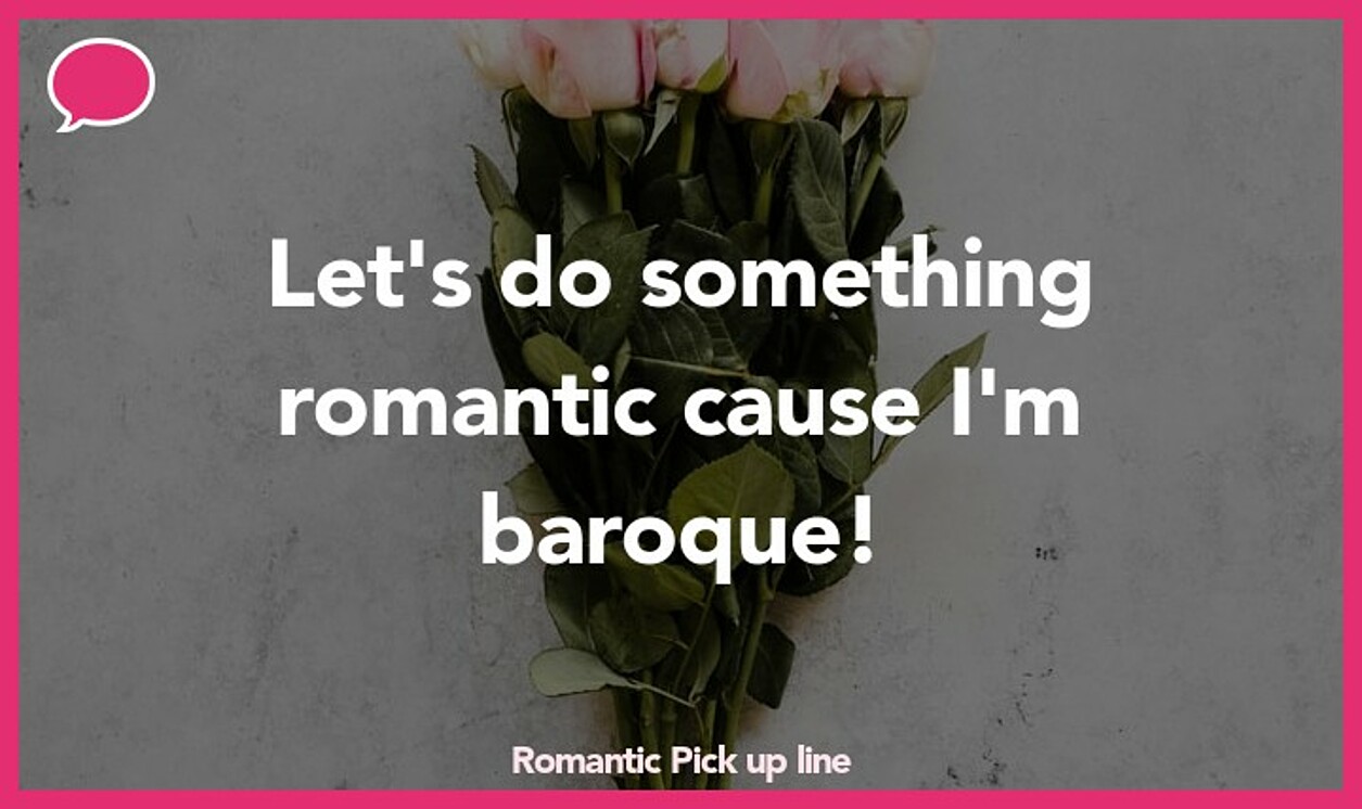 romantic pickup line