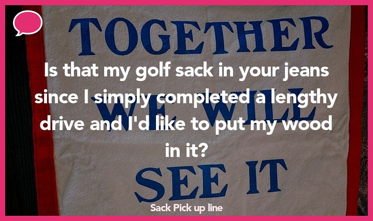 sack pickup line