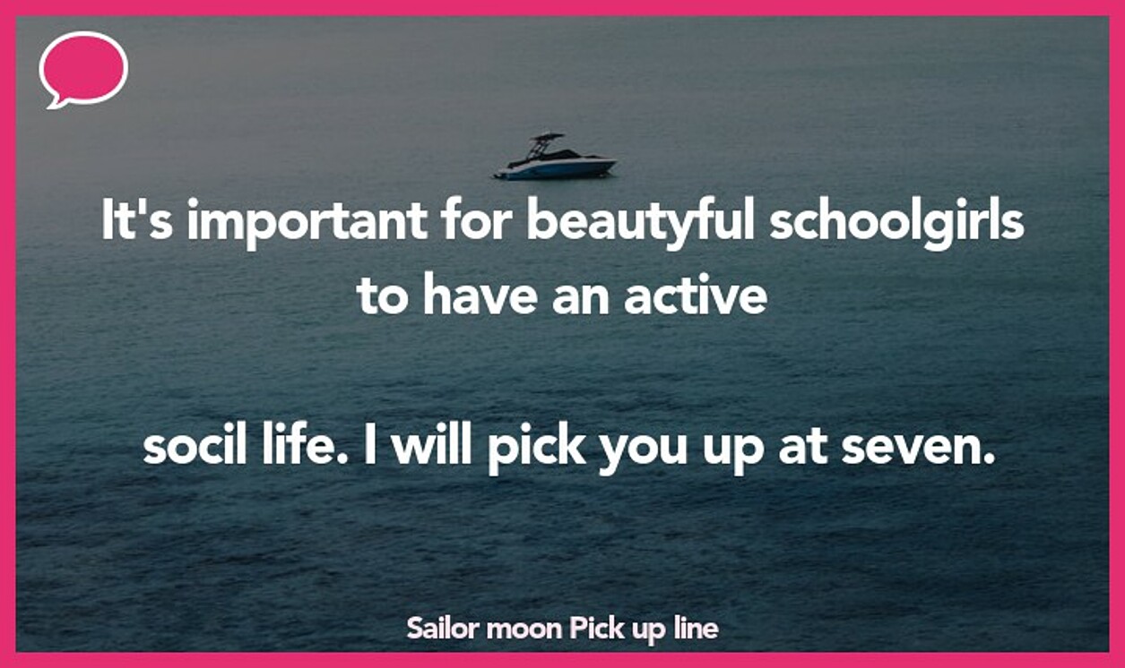 sailor moon pickup line