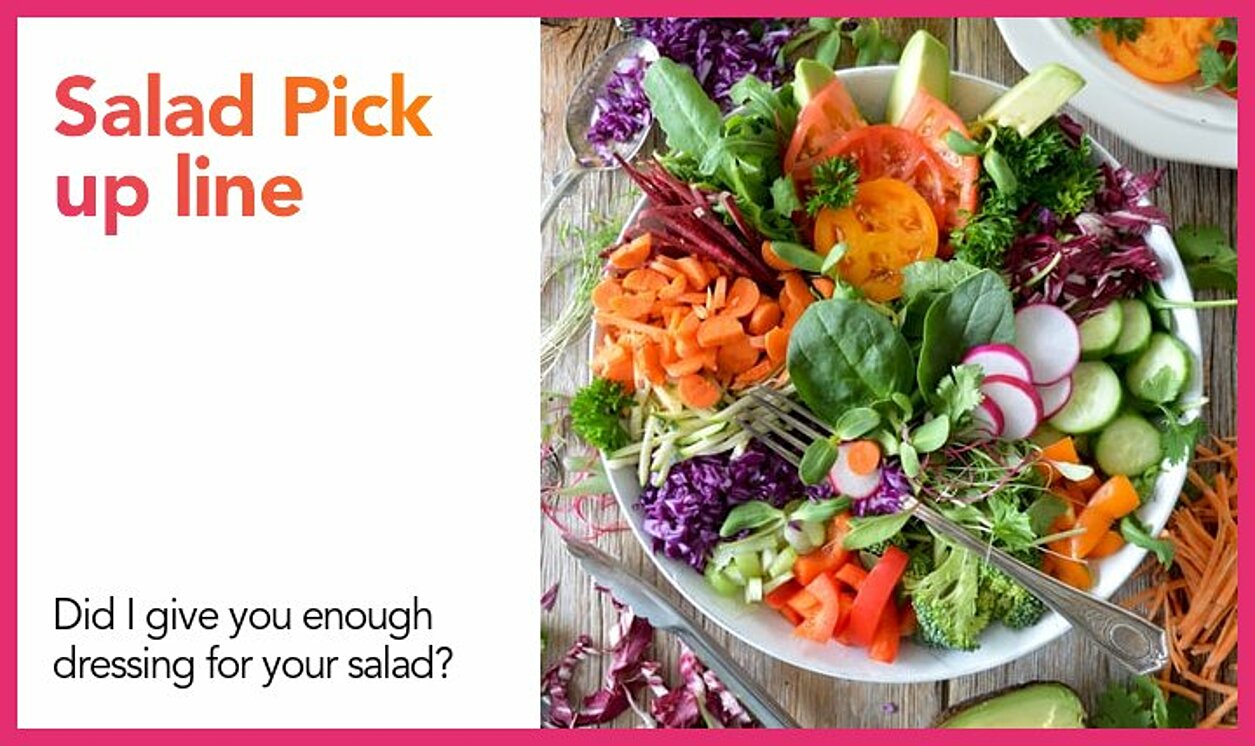 salad pickup line