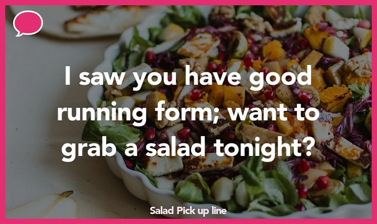 salad pickup line