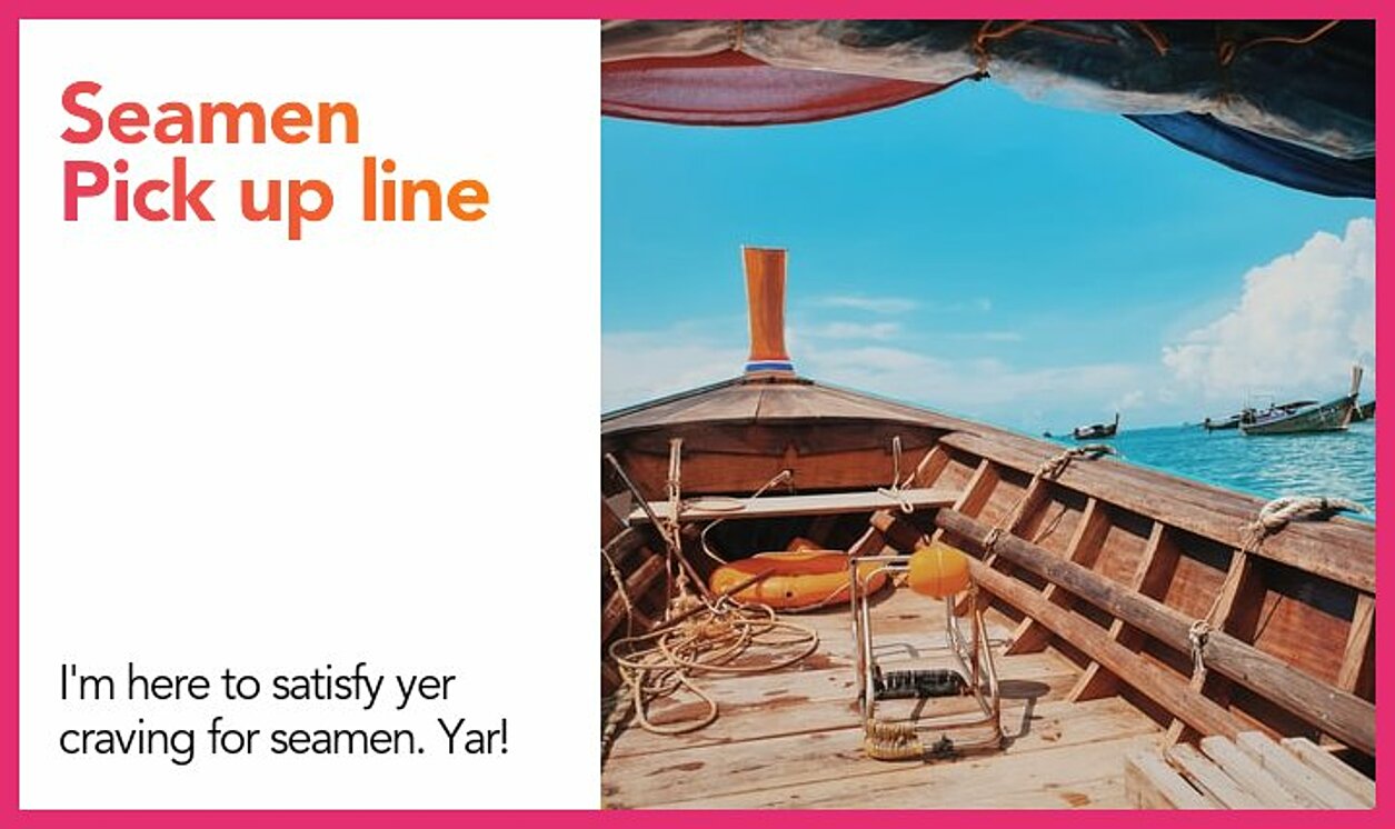 seamen pickup line