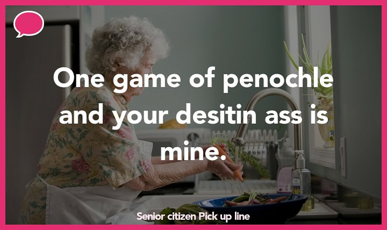 senior citizen pickup line