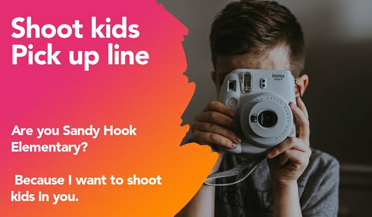 shoot kids pickup line