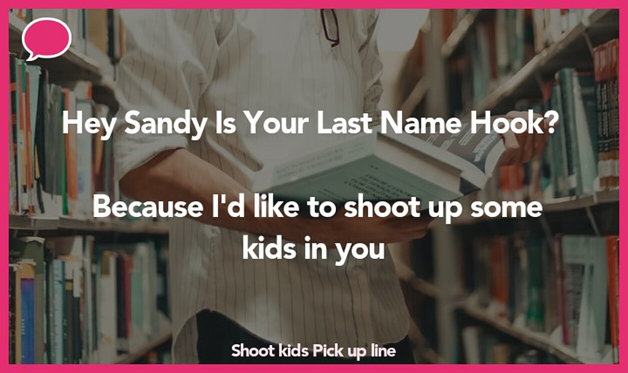 shoot kids pickup line