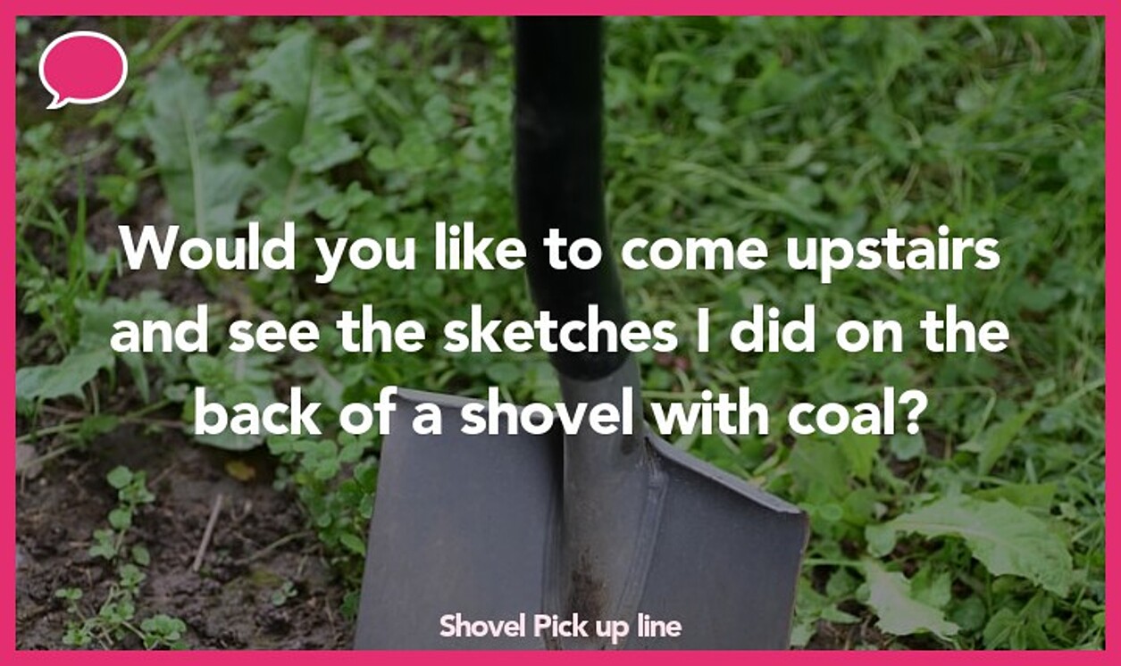 shovel pickup line