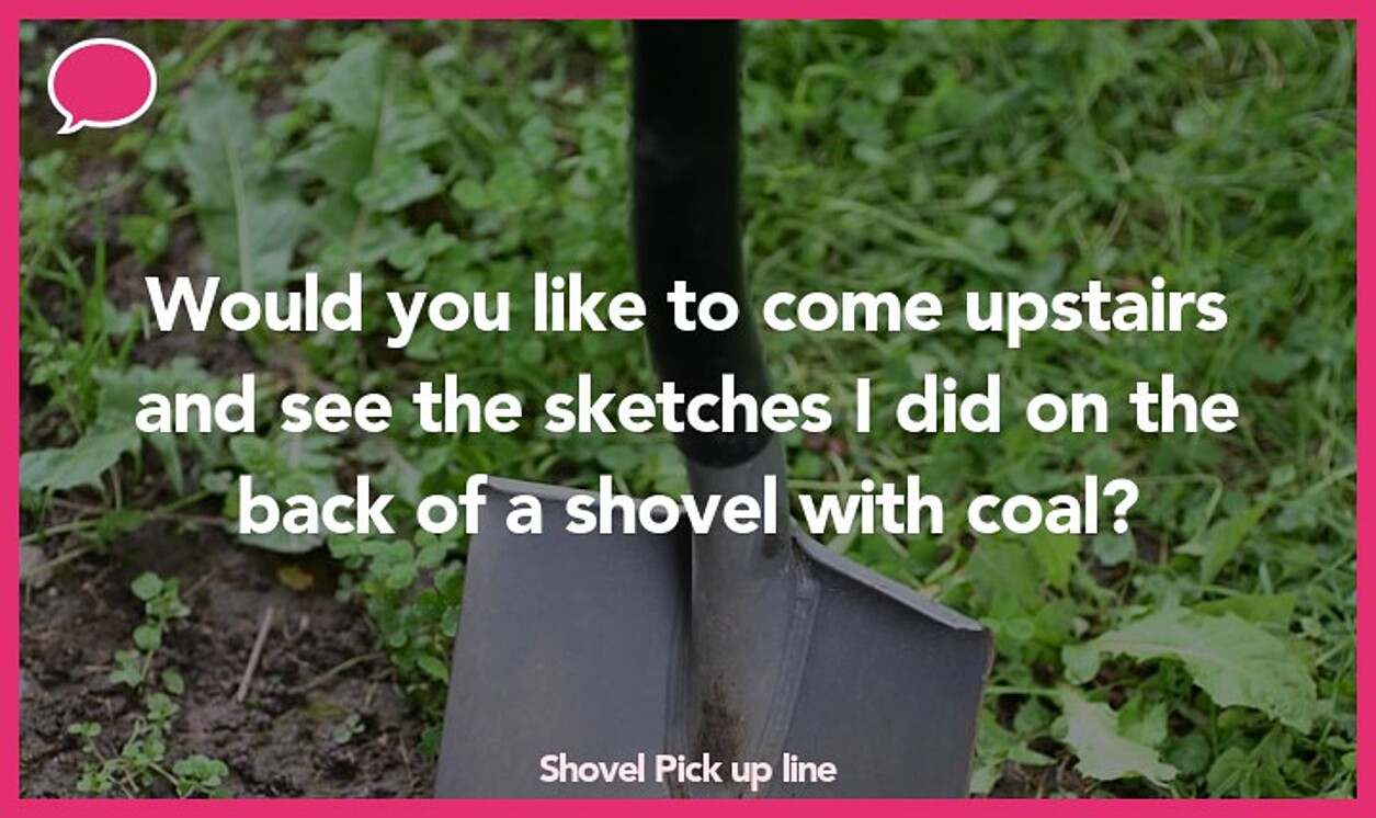 shovel pickup line
