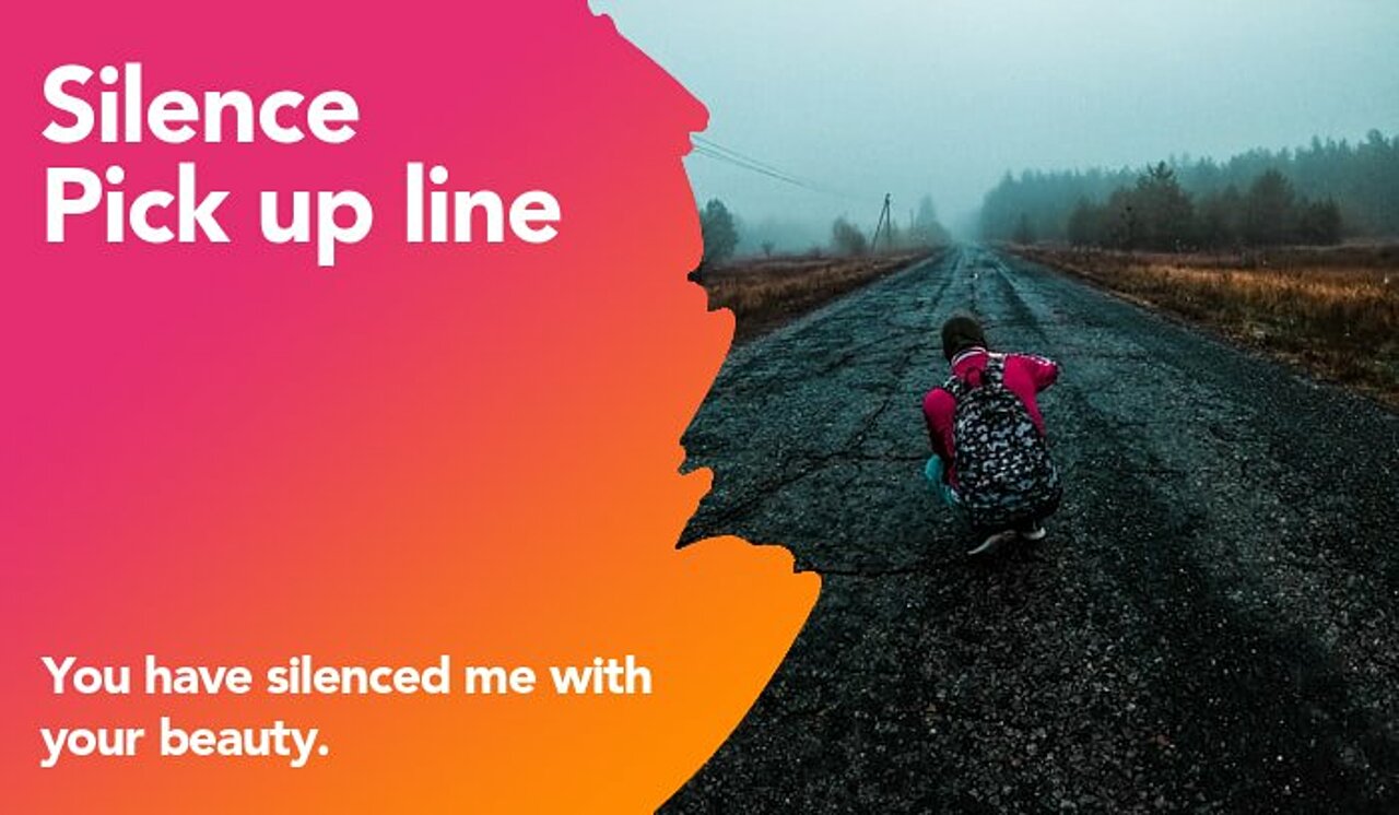 silence pickup line