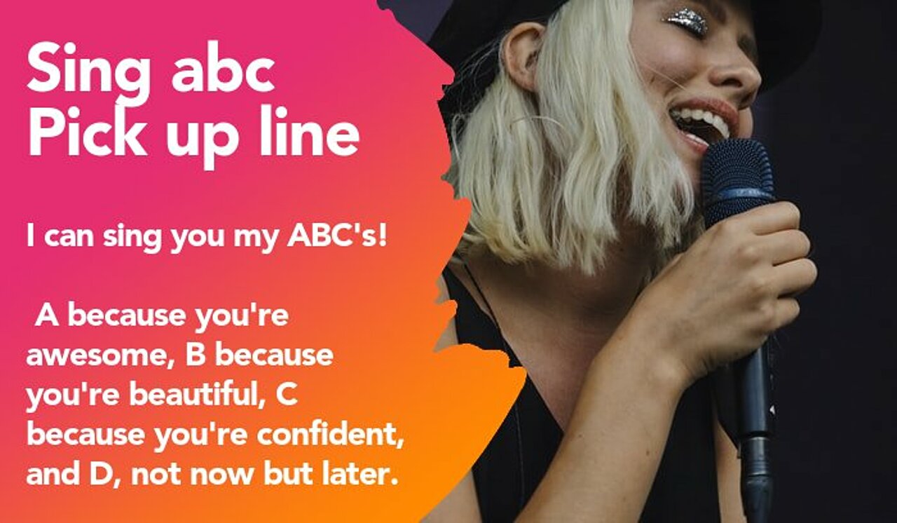 sing abc pickup line