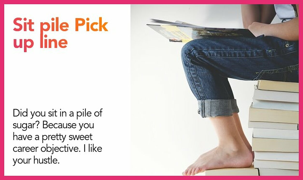 sit pile pickup line
