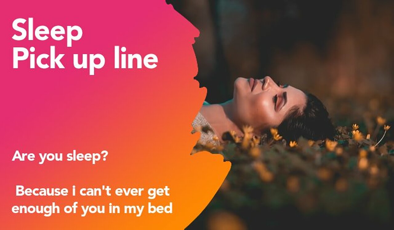 sleep pickup line