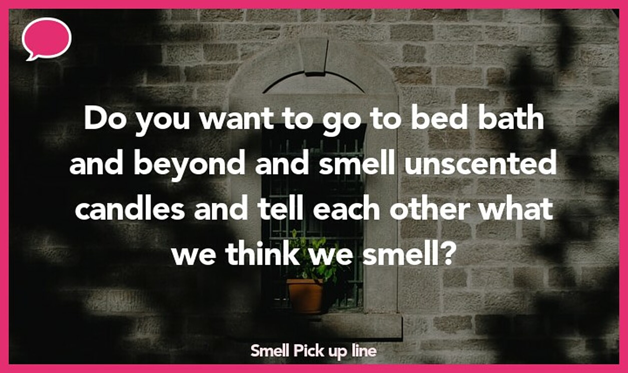 smell pickup line