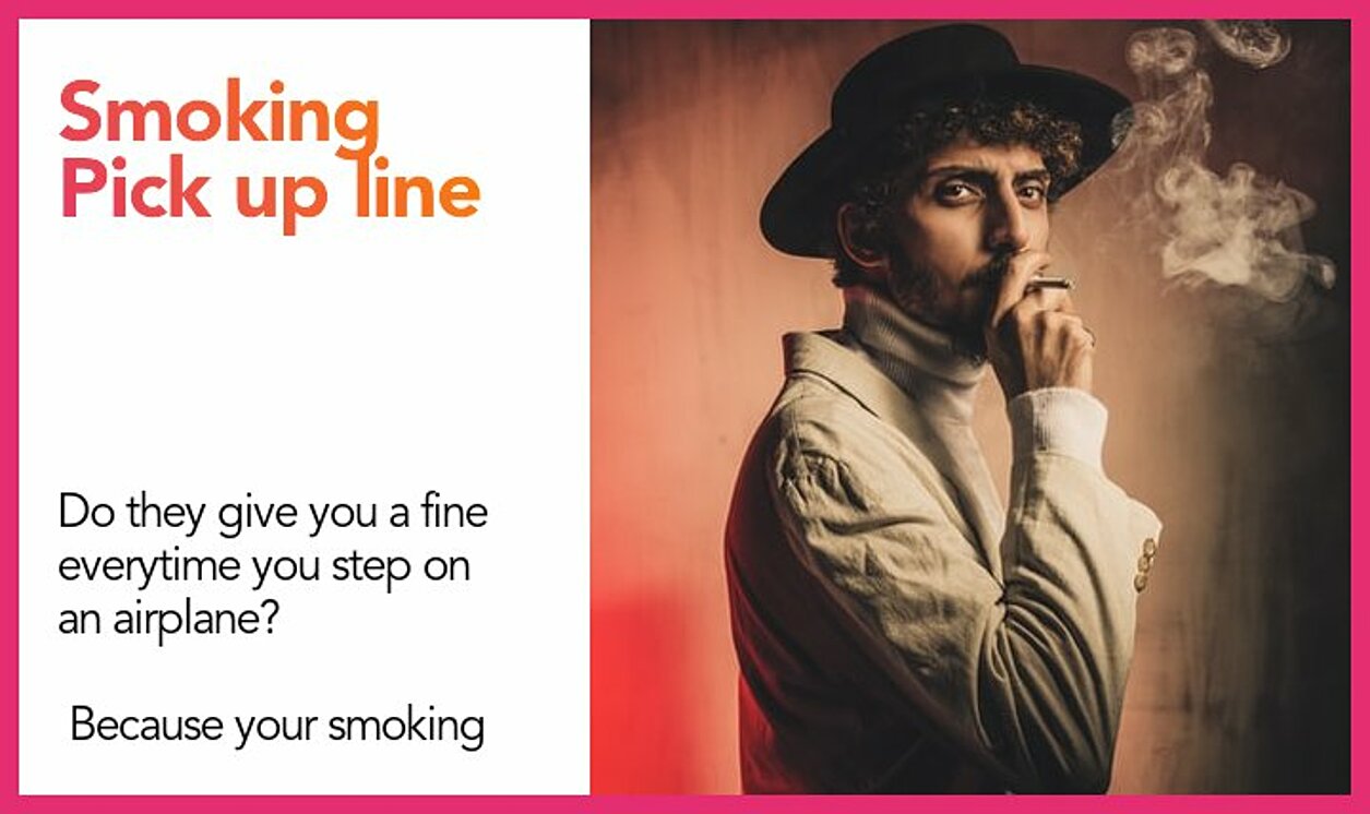 smoking pickup line