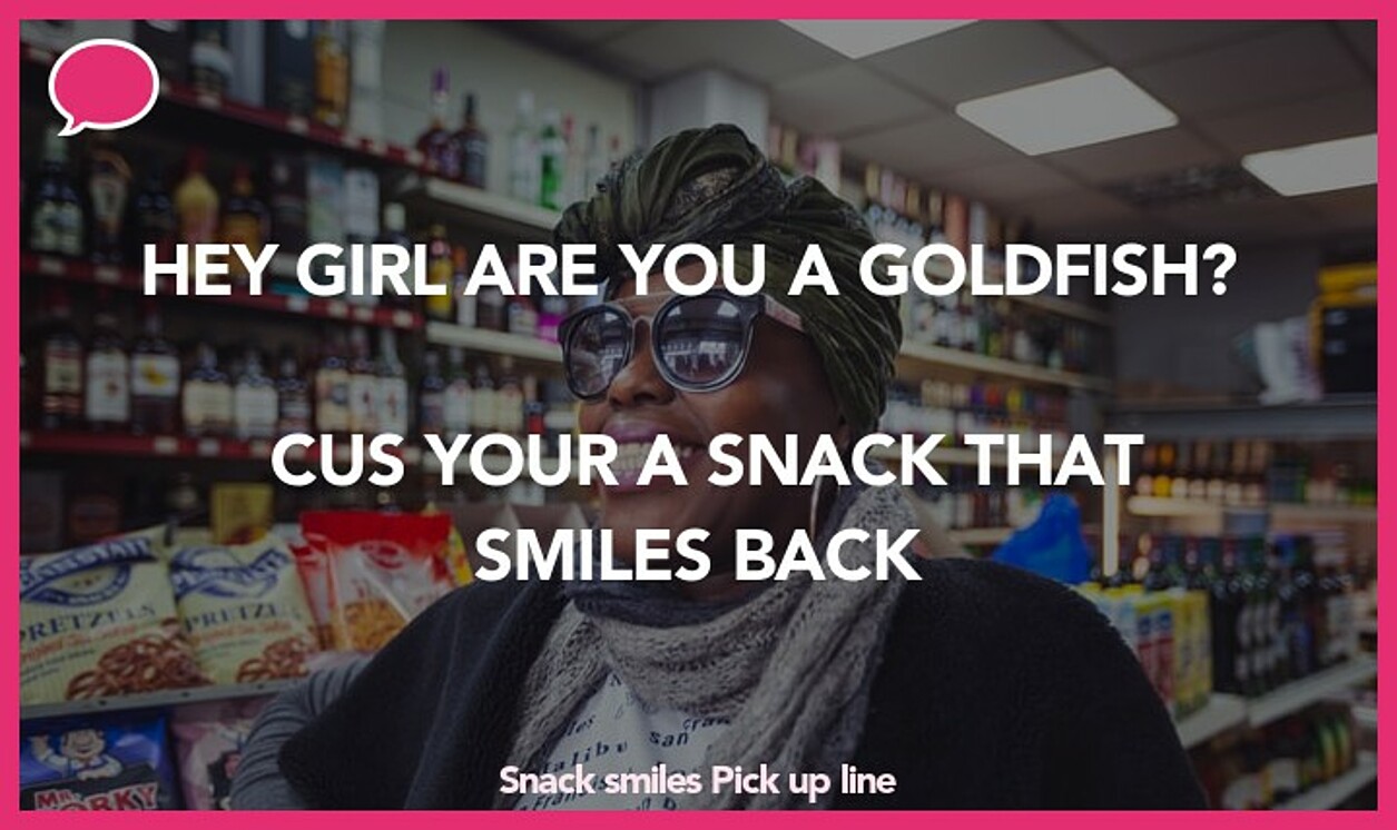 snack smiles pickup line